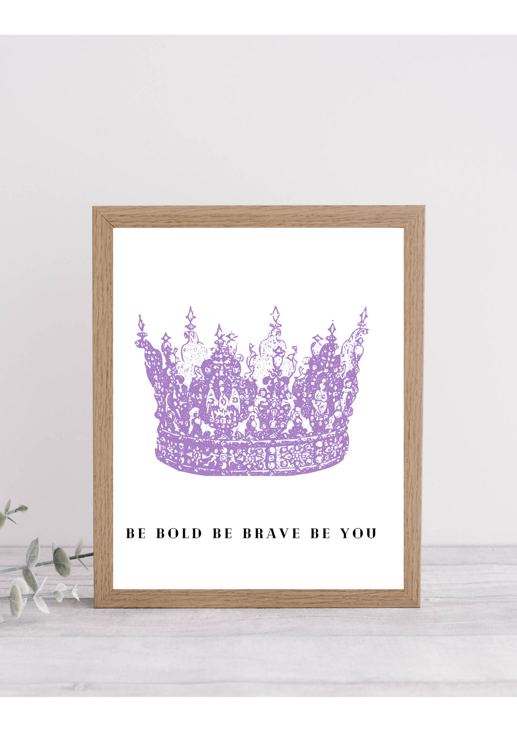 Printable Artwork | Be Bold Be Brave Be You